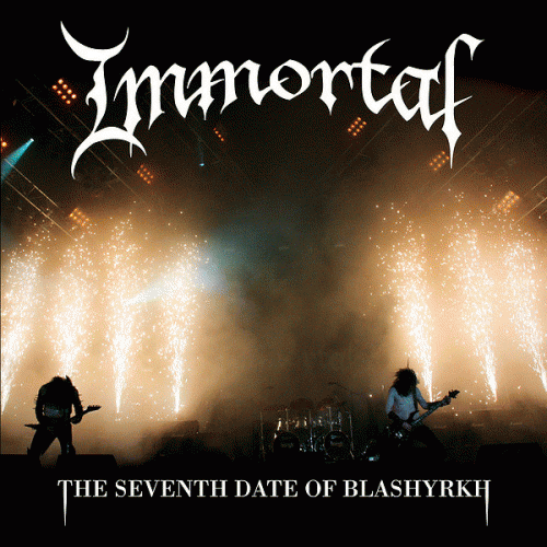 Immortal (NOR) : The Seventh Date of Blashyrkh